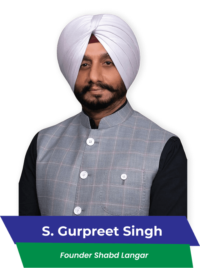S. Gurpreet Singh - Founder Shabd Langar